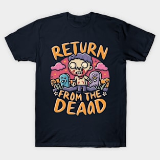 Return from the dead T-Shirt